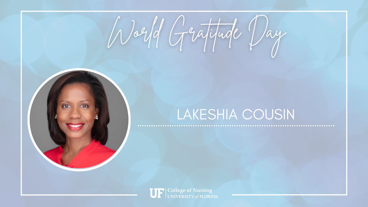 In honor of #WorldGratitudeDay, we’re highlighting #GatoRNursing faculty, Lakeshia Cousin, who incorporates gratitude into her research! She will present this Friday to @FLNurses about how nurses can explore gratitude in their research and practice: bit.ly/2ZhFT8W