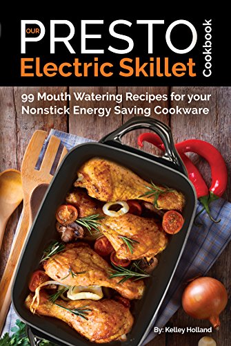 DOWNLOAD FREE [PDF] Our Presto Electric Skillet Cookbook: 99 Mouth.
