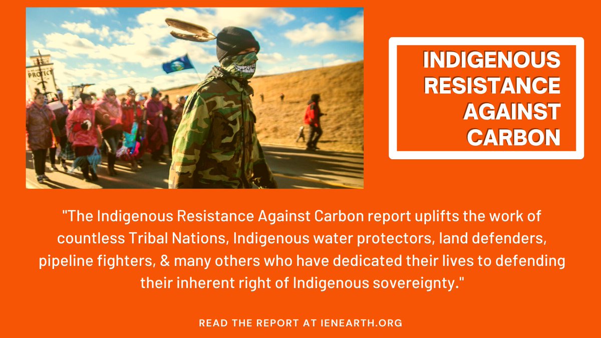 IENearth's tweet photo. #IndigenousResistance Against Carbon report uplifts the work of countless Tribal Nations, Indigenous water protectors, land defenders, pipeline fighters, &amp; others who have dedicated their lives to defending Indigenous sovereignty. #IRAC21 https://t.co/Zgvng32zer