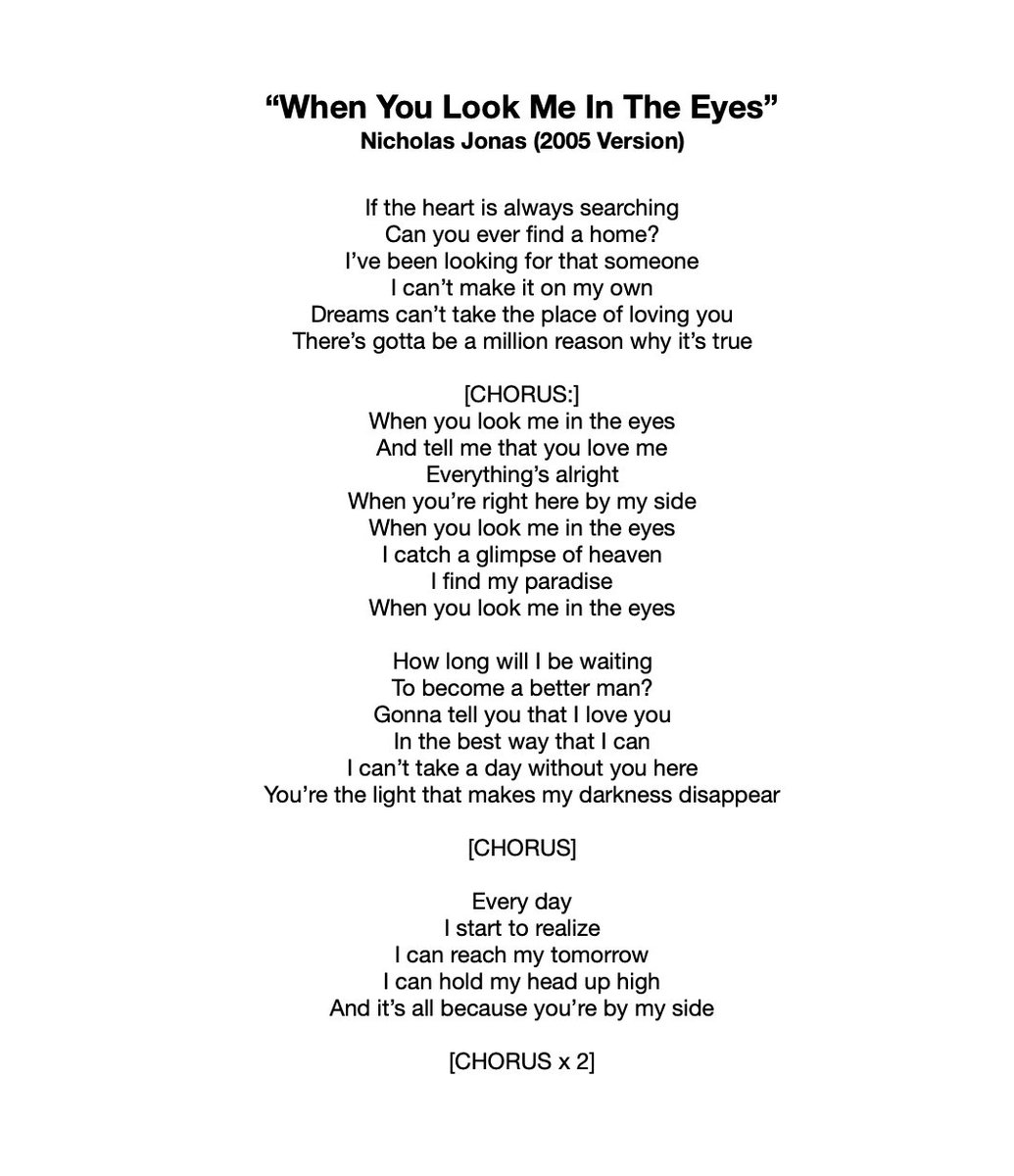 “When You Look Me In The Eyes” was originally released in 2005, but had religious undertones. After Nick met Miley, the song was released again with slightly altered lyrics to make it sound more romantic.