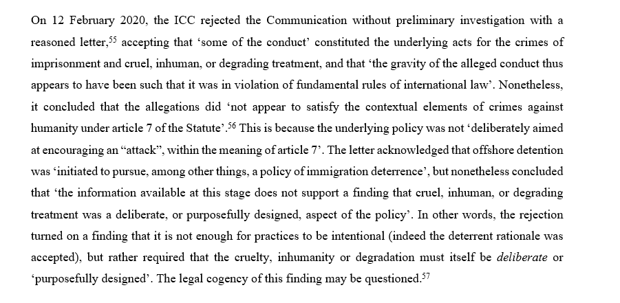 In a recent paper, I politely try to explain the ICC Office of the Prosecutor's decision on our communication. In short, it was rejected, with absolutely no valid legal grounds.  https://papers.ssrn.com/sol3/papers.cfm?abstract_id=3619726 Seee also  @kevinjonheller:  http://opiniojuris.org/2020/02/17/the-otp-lets-australia-off-the-hook//4
