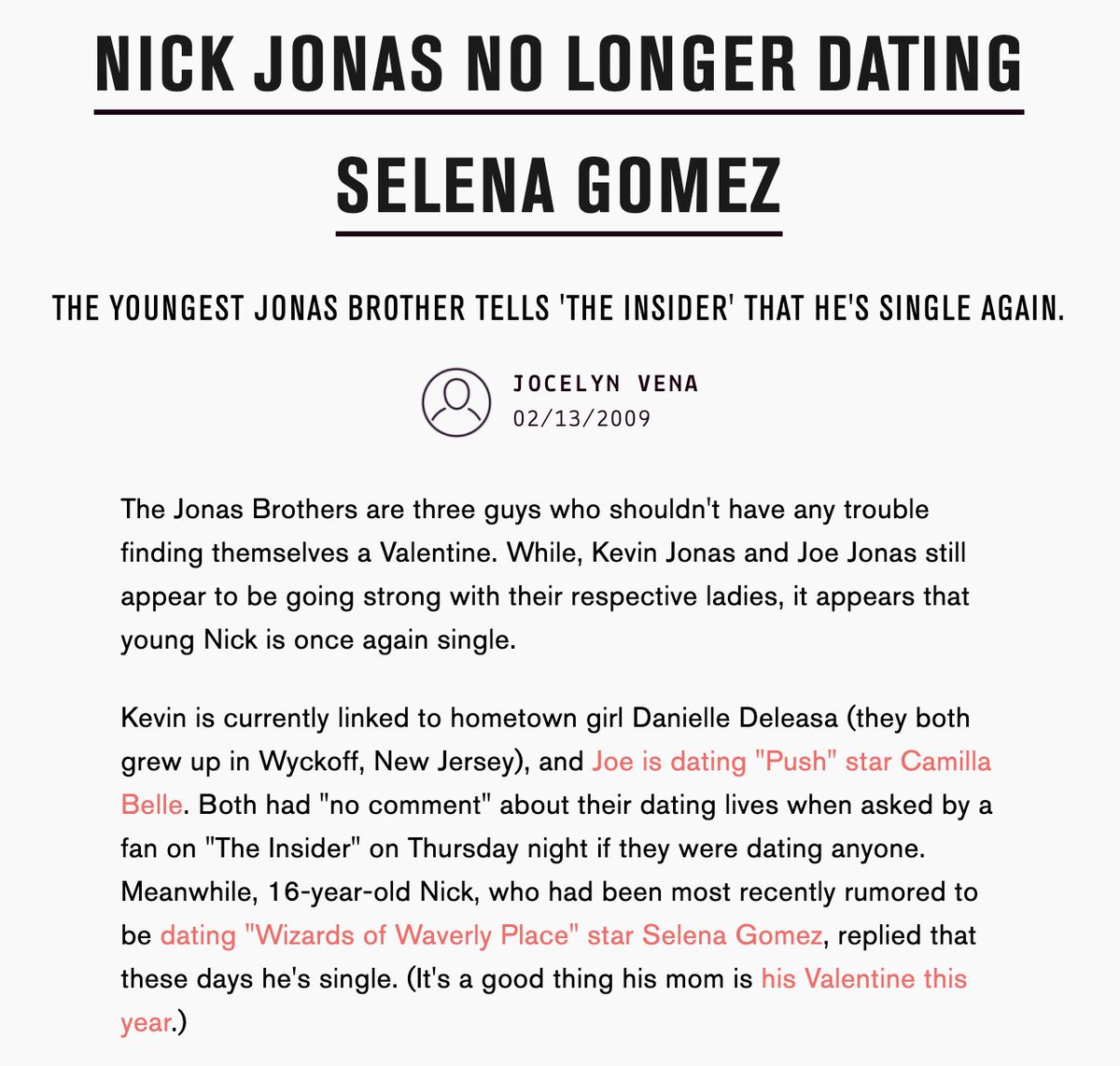 February 11, 2009: Nick Jonas and Selena Gomez broke up. It was reported three days later, on Valentine’s Day.
