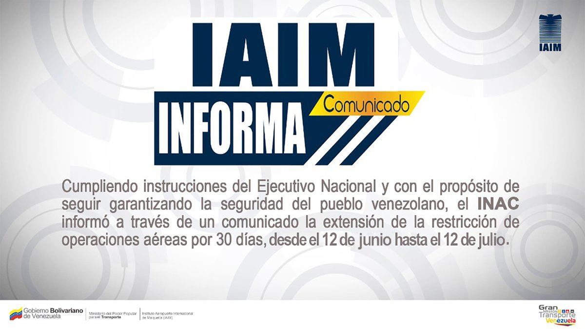 IAIM_VE's tweet photo. #InfoIAIM || Cumpliendo instrucciones del Ejecutivo Nacional y en aras de mantener informados a nuestros usuarios, compartimos parte del comunicado emitido por el #INAC, en el que informa la extensión de la restricción de las operaciones aéreas en Venezuela hasta el 12 de julio. https://t.co/rH9JQi10YP
