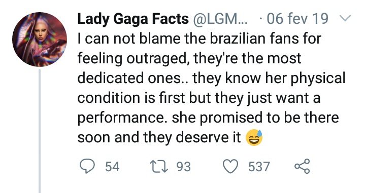 And the fact that they made fun of Brazil with "still devasted" made people more angry cause they never tried to had contact with Brazilian fans, they never treated us fair and never showed respect about the immense public Gaga has here.Other accounts understood the issue: