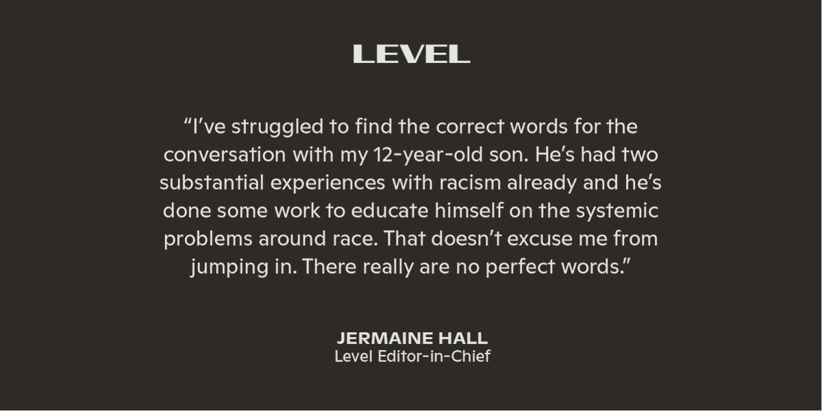 Level editor-in-chief  @JermaineHall has been trying to find the words to best speak with his 12-year-old son, who has already had significant firsthand experiences with racism.