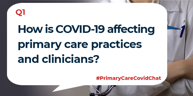 #PrimaryCareCovidChat Q1: Let’s talk about COVID-19 effects. How is COVID-19 changing primary care practices, patient-clinician relationships, workforce. What are you seeing? How are you responding?