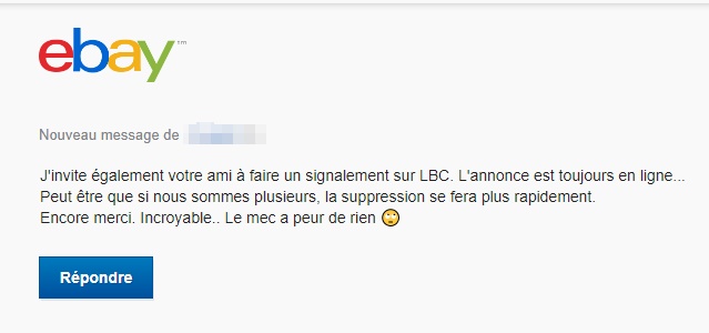 Du coup pour tirer les choses au clair, je décide de contacter le vendeur Ebay, celui qui me semble avoir l'annonce légitimeEt sa réponse ne se fait pas attendre : c'est bien une arnaque