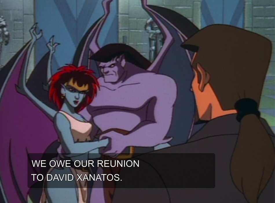 Can you imagine reuniting with the love of your life for the first time in 1000 years and the first thing they say to you is “This tender moment is brought to you by: David Xanatos. David Xanatos: you should help him find those floppy disks!™”