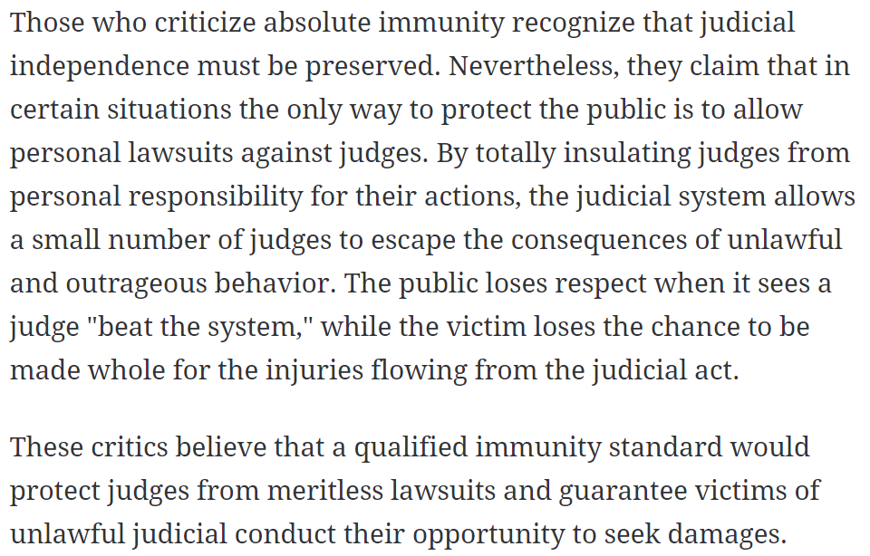 PROBLEM COURT Absolute Immunity shields judges from consequences for outrageous behaviors but no impediment to lawsuit could frustrate judicial independence. Relax standard to qualified immunity. See  https://www.longdom.org/open-access/the-sins-of-the-fathers-kids-for-cash-absolute-judicial-immunity-and--administrative-acts-2332-0761-1000162.pdf and see   https://scholar.smu.edu/cgi/viewcontent.cgi?article=2191&context=smulr