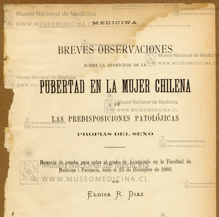 Eloísa Diaz, a sus 20 años de edad escribía en su Memoria de prueba para optar al grado de Licenciado en la Facultad de Medicina i Farmacia, 25 Diciembre, 1886.