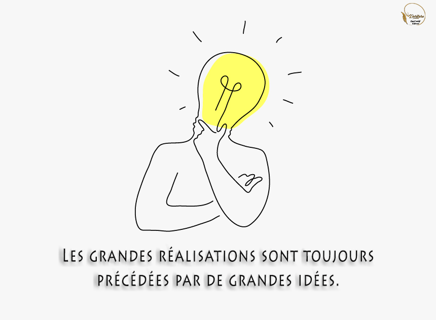 Les grandes réalisations sont toujours précédées par de grandes idées.