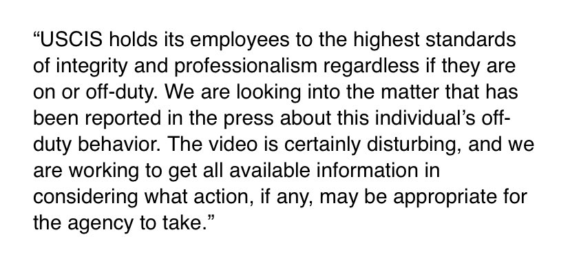  #UPDATE: In a just released statement, a  @USCIS Spokesperson says, “The video is certainly disturbing, and we are working to get all available information in considering what action, if any, may be appropriate for the agency to take.”