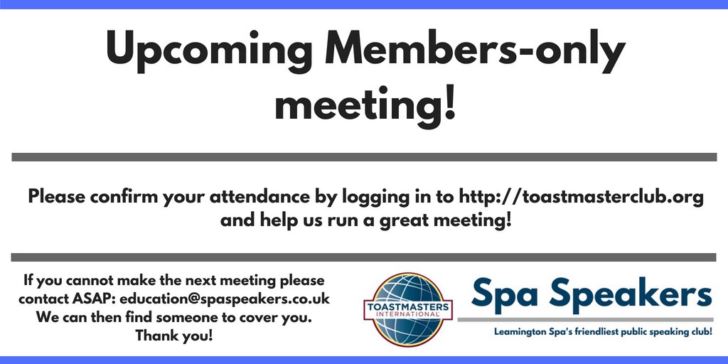 Don't forget! Our Spa Speakers Regular Meeting (Members Only) starts Jun 24, 2020 12:00AM. Check if you have a meeting role and confirm your attendance. Email education@spaspeakers.co.uk if you cannot make it!