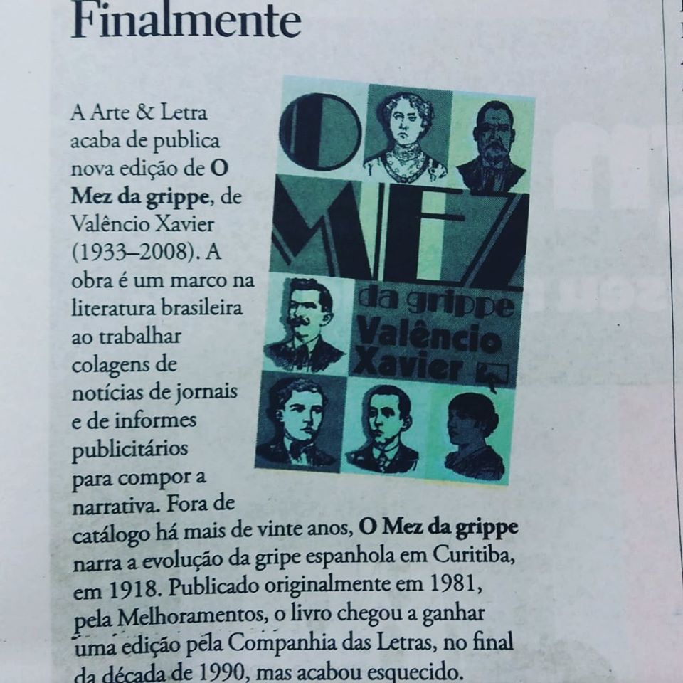 Saiu no <a href="/jornalrascunho/">Jornal Rascunho</a>  Em breve O Mez da Grippe do Valêncio Xavier aqui pela Arte &amp; Letra.