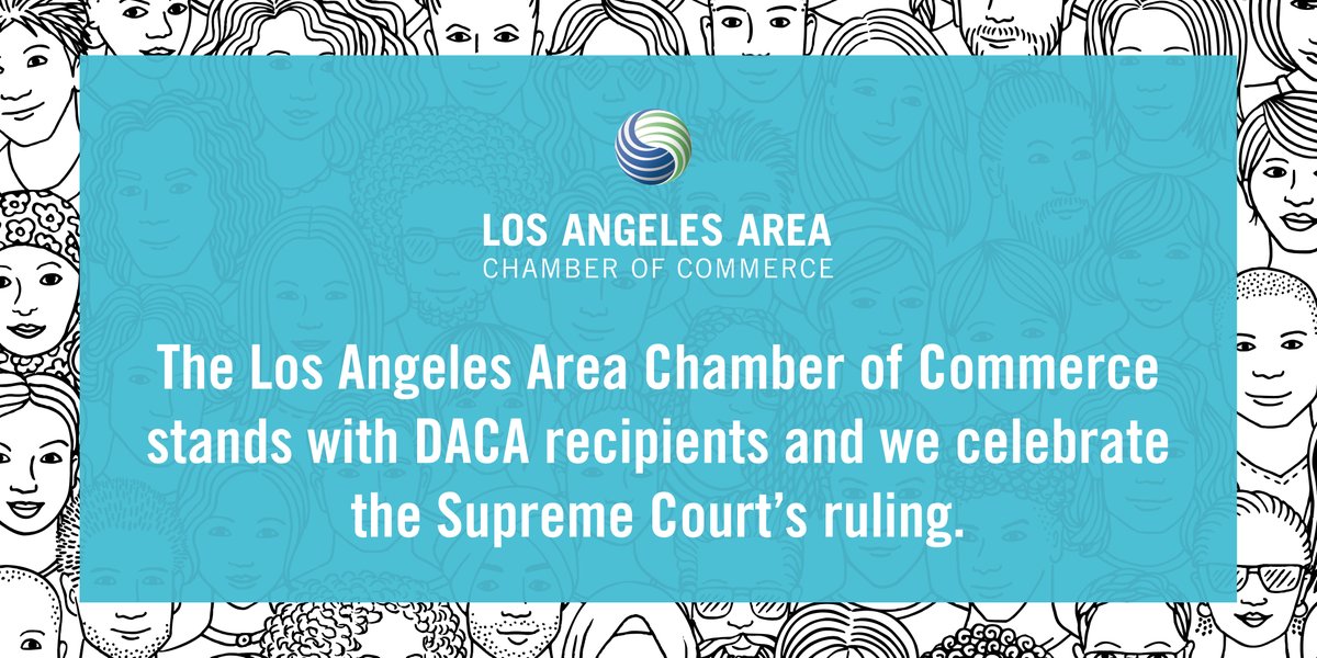 The L.A. Area Chamber proudly stands with #DACA recipients and congratulate them on this important victory! Today, over 700,000 lives have reassurance as the Supreme Court voted 5-4 in favor of the DACA program. more: lachamber.com/news/2020/06/1…