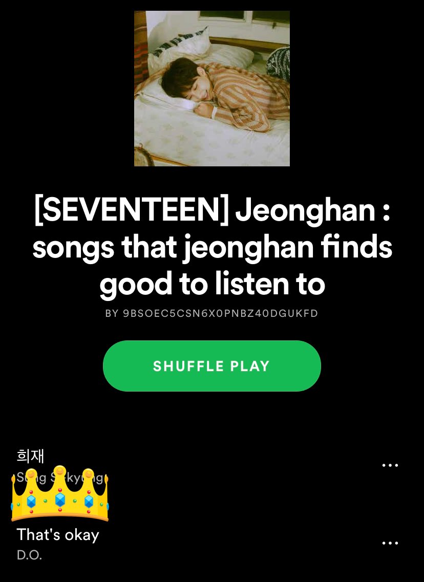 Jeonghan (Seventeen) recommended 괜찮아도 괜찮아 (That’s Okay) on his Spotify playlist of songs that he finds good to listen to https://open.spotify.com/playlist/5XXQSRkFnBTkqDW8Dv4VER #도경수  #엑소디오  #DohKyungsoo  #괜찮아도_괜찮아  #ThatsOkay