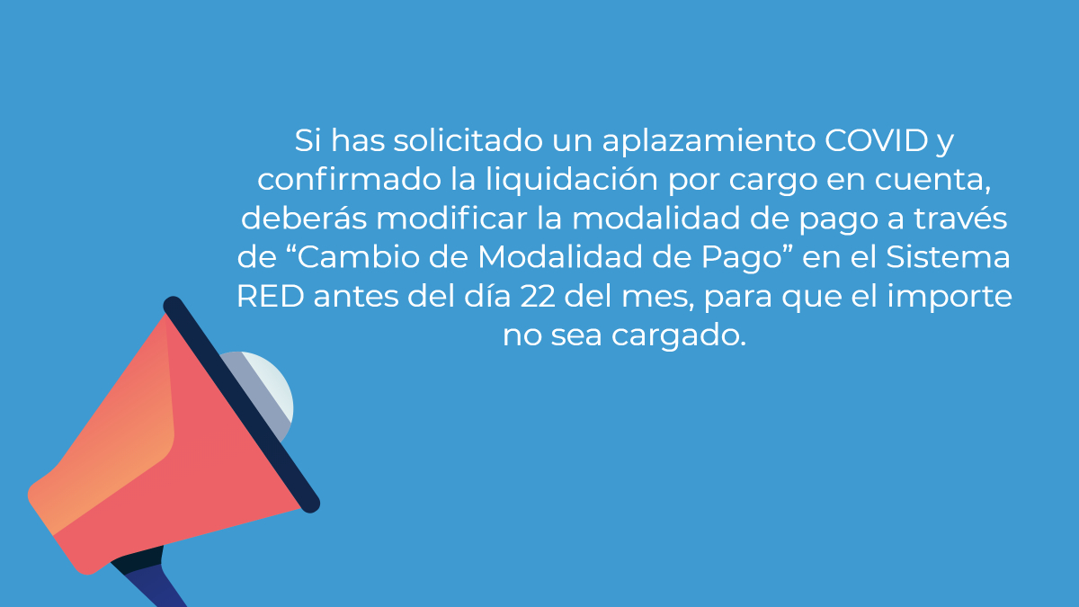 info_TGSS's tweet image. Si has solicitado un aplazamiento COVID y confirmado la liquidación por cargo en cuenta, deberás modificar la modalidad de pago a través de “Cambio de Modalidad de Pago” en el Sistema RED antes del día 22 del mes, para que el importe no sea cargado. +info bit.ly/2XDVlJI