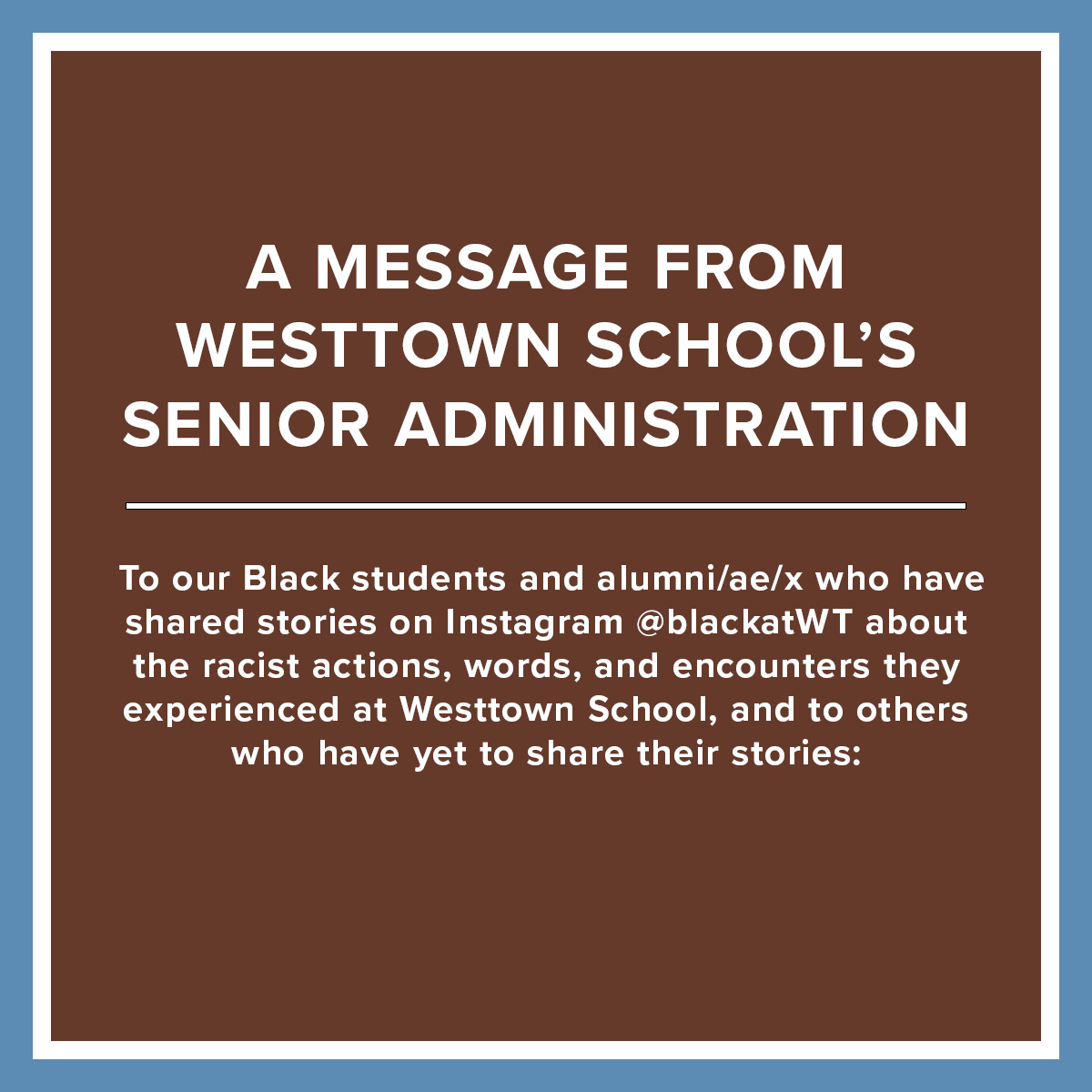 Westtown School To Our Black Students And Alumni Ae X Who Have Shared Stories On Instagram Blackatwt About The Racist Actions Words And Encounters They Experienced At Westtown School And To Others