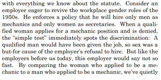 Although it's a super difficult issue, I really like Gorsuch's hypothetical scenarios, which I think have convinced me that the comparison between treatment of a gay man vs. heterosexual woman is indeed a valid mode of analysis here. Take this scenario: 11/