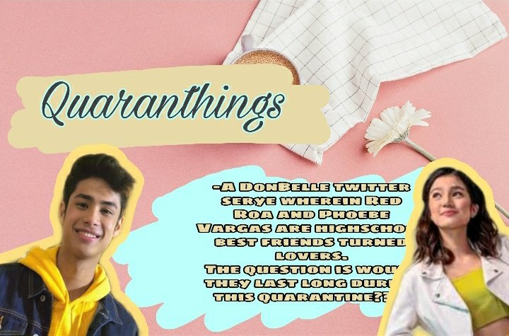 Donbelle05's tweet photo. Quaranthings

-A DonBelle twitter serye wherein Red Roa and Phoebe Vargas are highschool best friends turned lovers.
The question is would they last long during this quarantine???? https://t.co/2jpkKeaZZJ