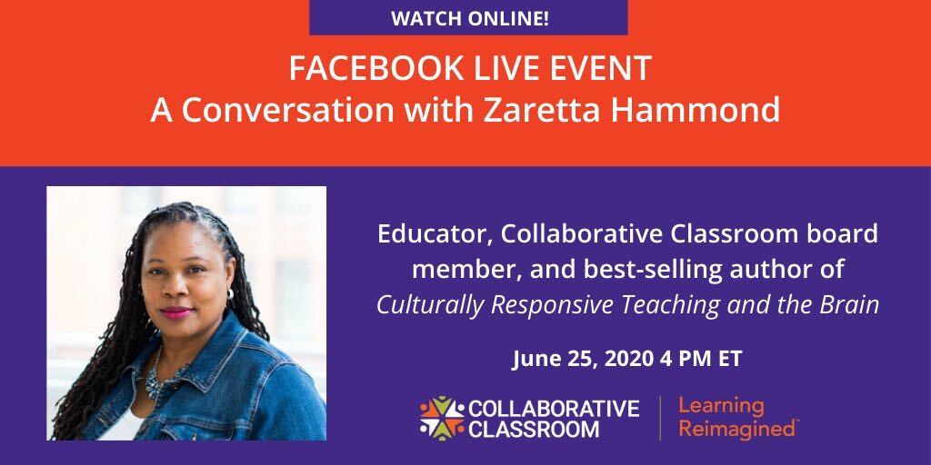 Please join Collaborative Classroom for a special Facebook Live event: A Conversation with Zaretta Hammond! June 25 at 3pm CST. 

Join us: facebook.com/CollabClassroo… or at collaborativeclassroom.org #CollabClass