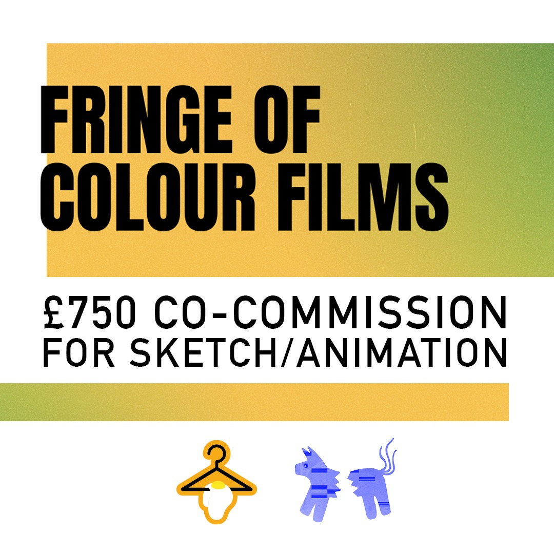 Calling Black/Brown/POC creatives!🗣️

Together with Piñata we’re offering £750 to co-commission a comedy short to be shown at Fringe of Colour Film Festival in August. If you have an idea for a comedy sketch/animation please get in touch at heypinata@gmail.com.