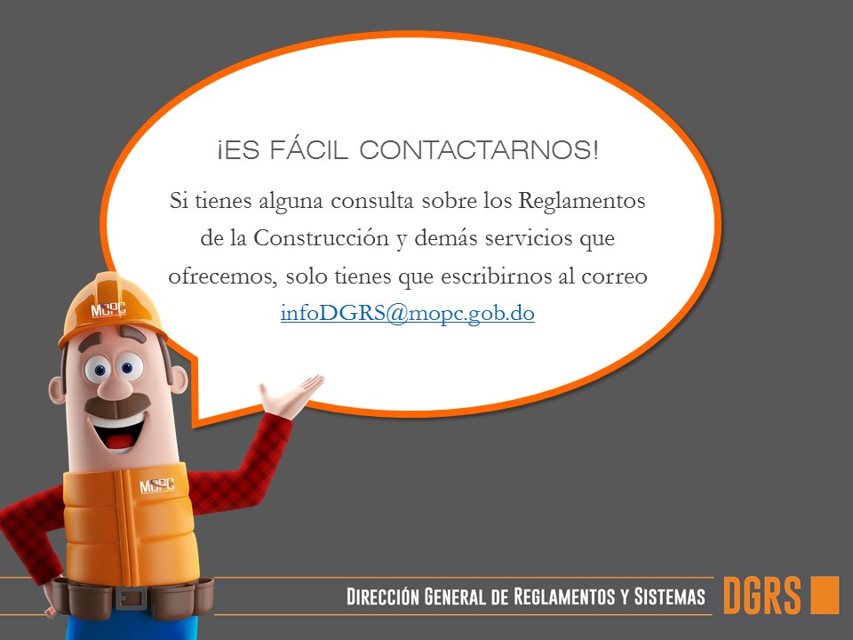Contáctanos vía correo infoDGRS@mopc.Gob.do o llamándonos al (809)565-2811 Ext. 2010 #DGRS #ReglamentosMOPC  #MOPCRD