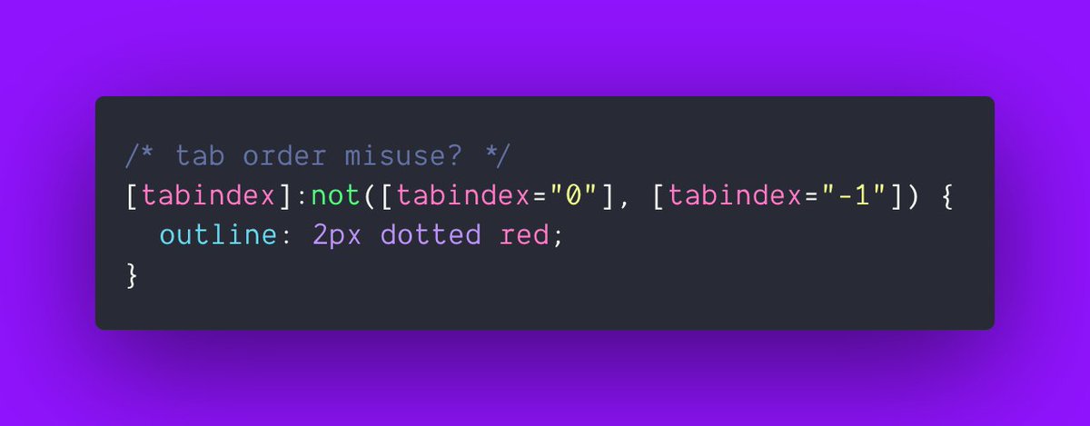 argyleink's tweet image. #lintHTMLwithCSS
this selector hunts for elements with a tabindex other than 0 or -1
why?
values other than 0 or -1 can steal or disrupt natural tab order and is generally something to avoid