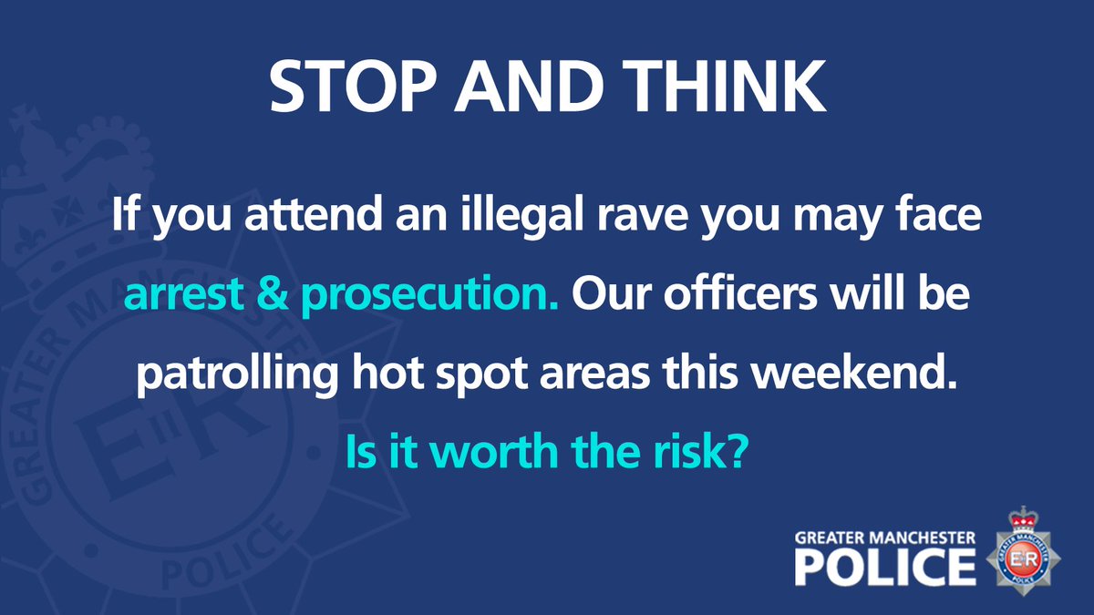 gmpolice's tweet photo. If you attend an illegal rave, you may face arrest and prosecution. Our officers will be patrolling hot spot areas this weekend. Is it worth the risk? https://t.co/BIsz5aUj0S