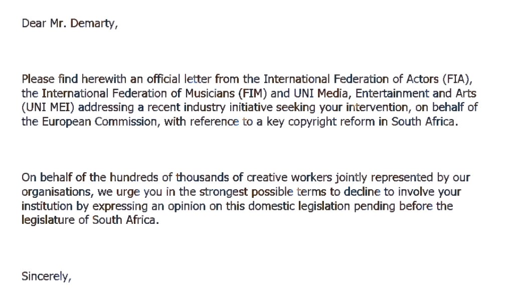 To underline their strong disagreement with EU intervention in the democratic process in South Africa in the name of creators, actual creators' associations FIA, FIM & UNI MEI sent a letter to the Commission, begging them not to get involved.  https://www.asktheeu.org/en/request/7916/response/26627/attach/14/Doc%2026%20Ares%202019%201765711%20Email%20150319%20Industry%20attempts%20to%20sway%20key%20Redacted.pdf?cookie_passthrough=1