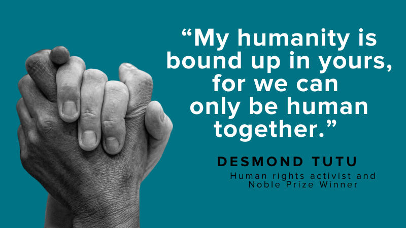Cambridge College On Twitter A My Humanity Is Bound Up In Yours For We Can Only Be Human Together Desmond Tutu South African Human Rights Activist And Noble Prize Winner For His Work Cambridge College On Twitter A My Humanity Is Bound Up In Yours For We Can Only Be Human Together Desmond Tutu South African Human Rights Activist And Noble Prize Winner For His Work