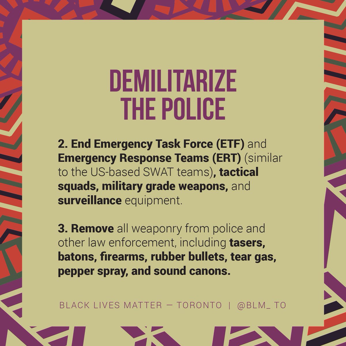 2. End Emergency Task Force (ETF) and Emergency Response Teams (ERT) (similar to the US-based SWAT teams), tactical squads, military grade weapons, and surveillance equipment.
3. Remove all weaponry from police and other law enforcement, including tasers, batons, firearms, rubber bullets, tear gas, pepper spray, and sound canons. 