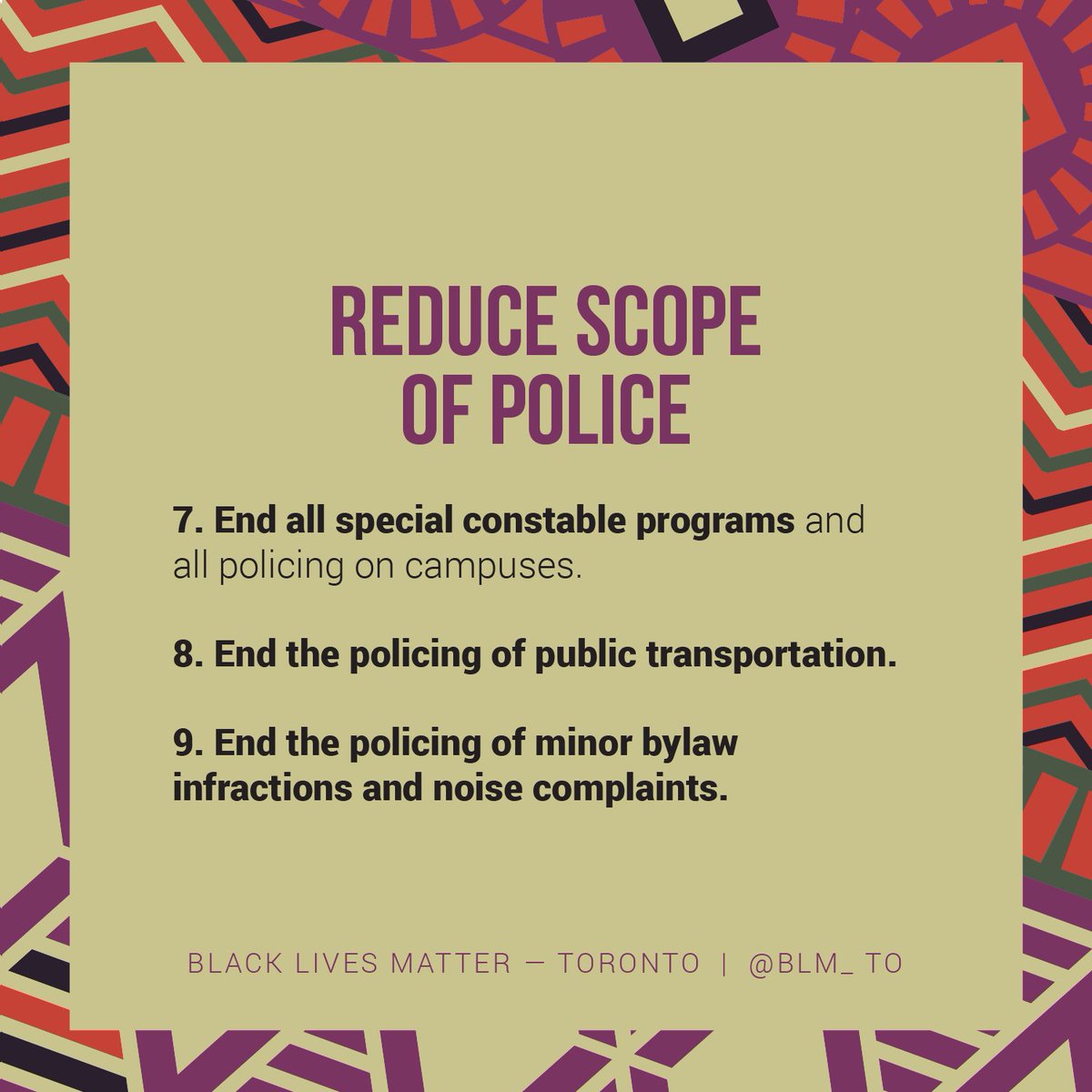End all special constable programs and all policing on campuses.
End the policing of public transportation.
End the policing of minor bylaw infractions and noise complaints.