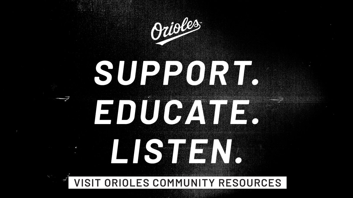 Support. Educate. Listen. Take action today. Visit  http://Orioles.com/CommunityResources