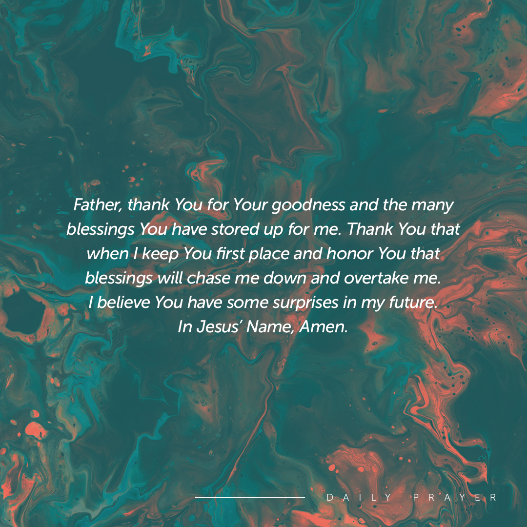 lakewoodchurch's tweet image. Father, thank You for Your goodness and the many blessings You have stored up for me. Thank You that when I keep You first place and honor You that blessings will chase me down and overtake me. I believe You have some surprises in my future. In Jesus’ Name, Amen.