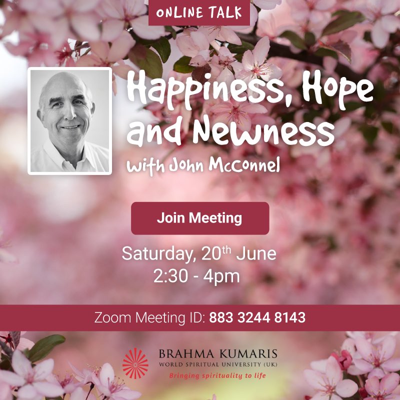 Happiness🙂, Hope & Newness: Saturday #20June, 2:30-4pm, 
Zoom Link : us02web.zoom.us/j/88332448143
Join #JohnMcConnel to reflect on values, attitudes & tools like #meditation🧘🏽which can help us 2survive & flourish: uk.brahmakumaris.org/events/singlee… #StayHome #lifestyle #BrahmaKumaris #YogaDay