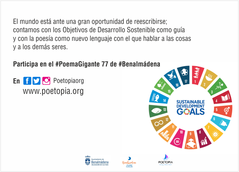 El mundo 🌍 está ante una gran oportunidad de reescribirse;
contamos con los Objetivos de Desarrollo Sostenible #ODS como guía y con la poesía 📜 como nuevo lenguaje con el que hablar a las cosas y a los demás seres.

✔️Participa en el #PoemaGigante 77 de #Benalmádena