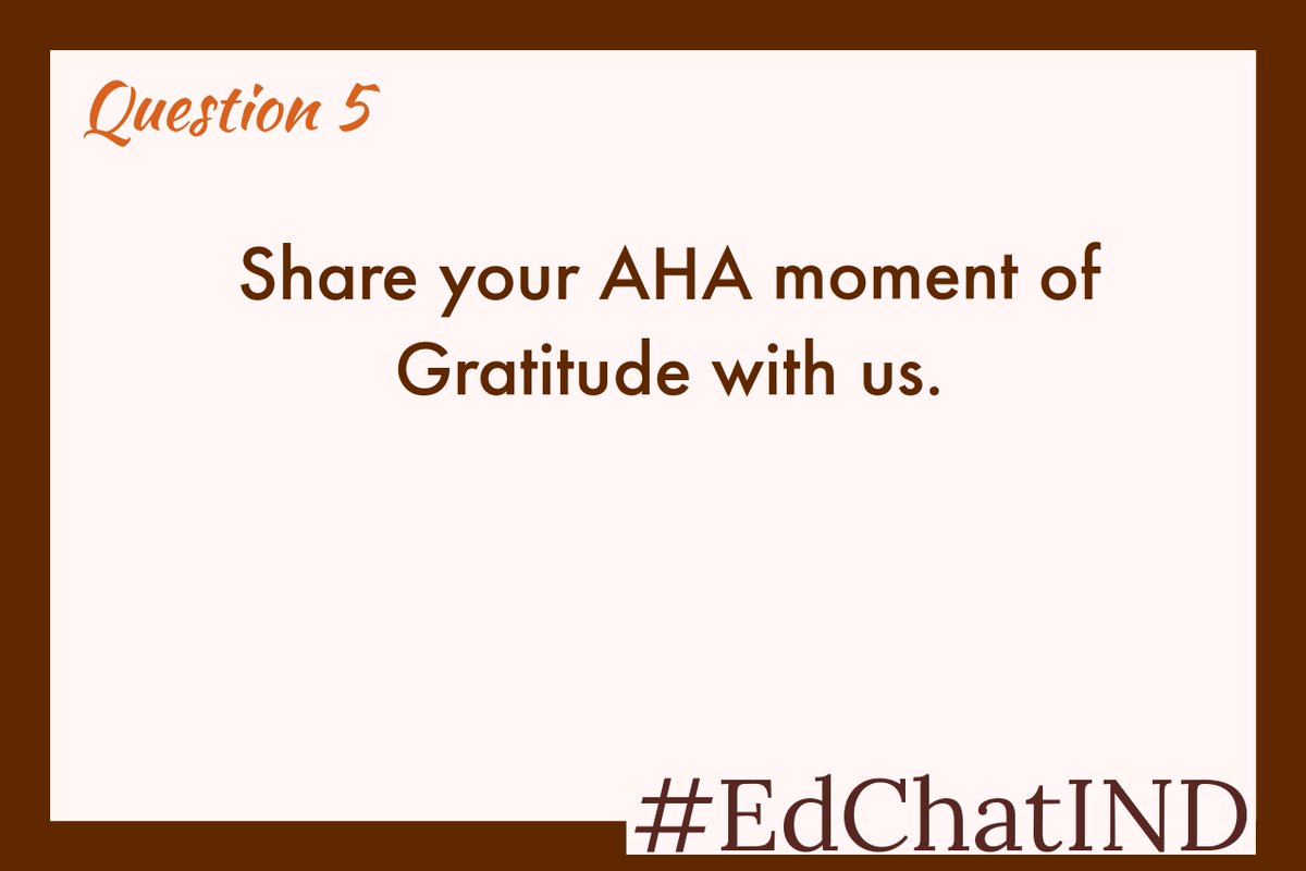 TheAniketGupta2's tweet photo. Q5. Share your AHA moment of Gratitude with us.
#EdChatIND https://t.co/YEjM6ycb4Z