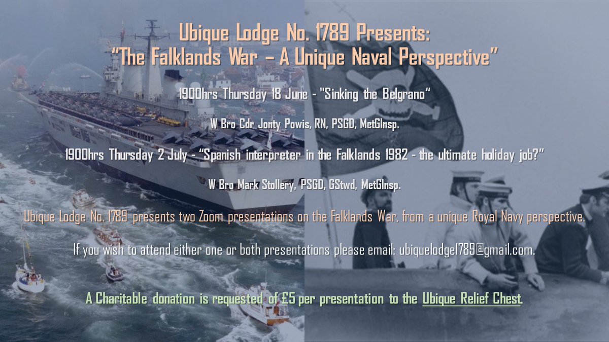 “Spanish interpreter in the Falklands 1982 - the ultimate holiday job?”. A Falklands War experience of a young newly Commissioned Royal Navy Officer who just so happened to have an O Level in Spanish! If you wish to attend please email us at ubiquelodge1789@gmail.com.