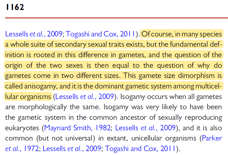 The fundamental definition of sex is rooted in the difference in gametes: "The origin of the two sexes is then equal to the question of why do gametes come in two different sizes."