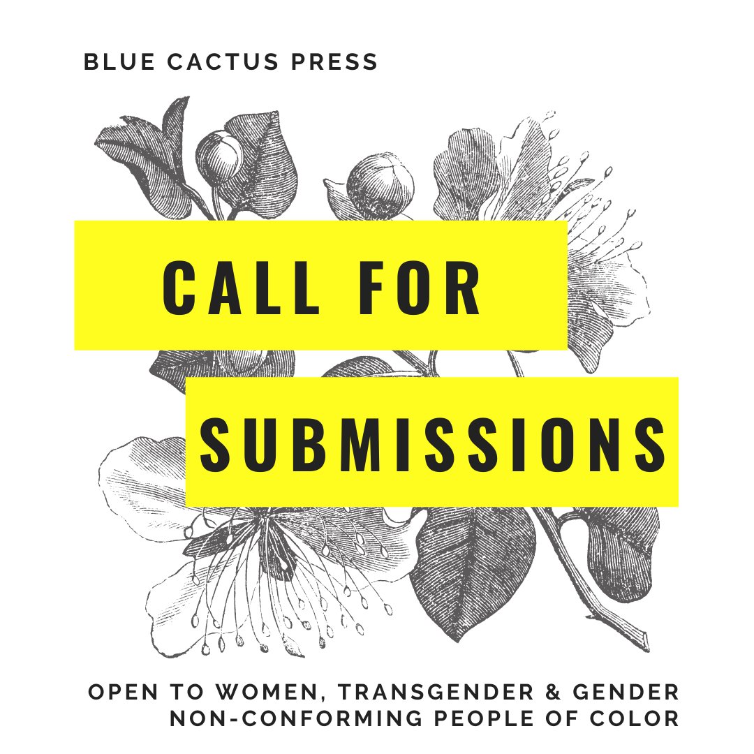 BCP is on the hunt for full-length non-fiction manuscripts (poetry &amp; essays included) by women, transgender &amp; gender-nonconforming People of Color. 

Submission period is open until September 1. Details on how to submit at bluecactuspress.com/submissions/