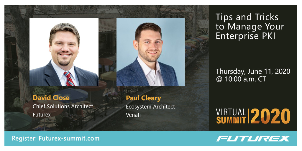 Futurex's tweet photo. Join us Thursday, June 11, for Tips and Tricks to Manage Your Enterprise PKI, with guest presenter Paul Cleary with @Venafi Part of the Futurex Virtual Summit 2020, every Thursday in June! #PKI #PKImanagement #GreetingsfromFuturexSummit2020 Register: https://t.co/32qHMwiUZ6 https://t.co/snU97btXfZ