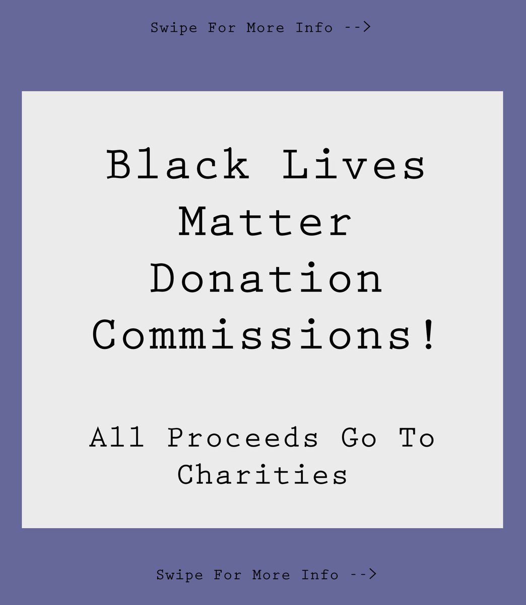 I'm doing donation commissions for any BLM charities of your choice! Just send in a time stamped receipt of your donation and I'll draw ya whatever! 