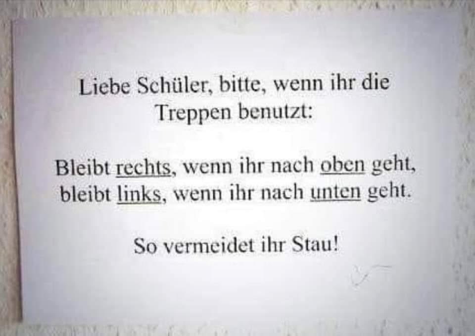 Hm, als der der oben an der Treppe steht und nach unten schaut geht von sich aus gesehen links, der von unten nach oben schaut von sich aus gesehen rechts. Was wird wohl passieren?🤣