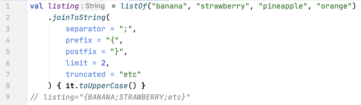 kotlin's tweet photo. The 'joinToString' extension function provides a rich set of options for transforming iterables into strings: Separators, prefix and postfix, limiting, and even the possibility to specify a lambda for transforming individual objects to their text representation! #KotlinTips https://t.co/mru0gHXvLg