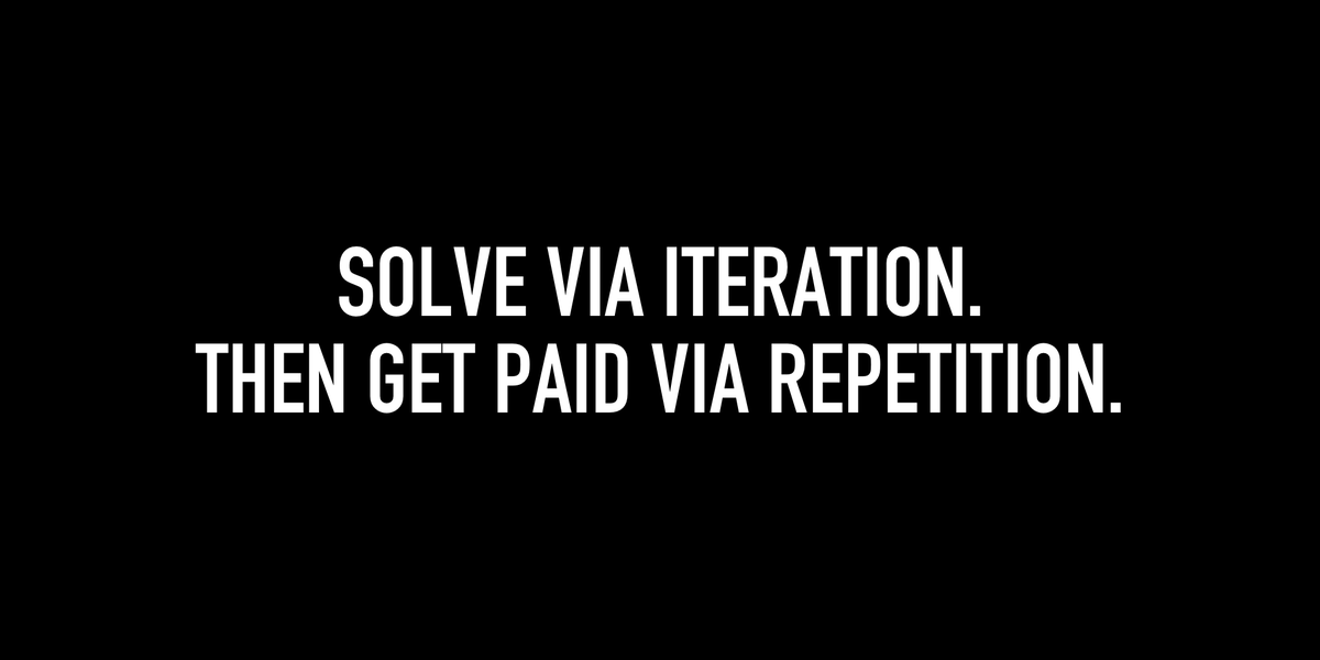 microwisdoms's tweet photo. Solve via iteration. Then get paid via repetition.
 
— @naval https://t.co/Uah28onxxC