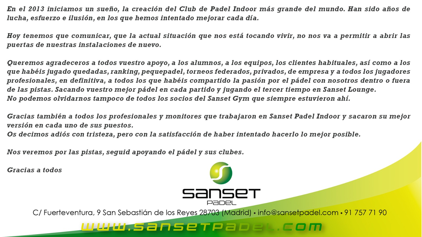 La dichiarazione rilasciata da Sanset Padel Indoor.