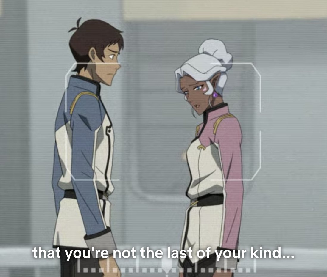 She literally tells Lance that he doesn't understand what it's like to be rejected by his own people (something Lotor understood when he was Emperor of the Galra).He can't even offer her anything other than, "I wish I could make it better." Somehow he still makes it about HIM!