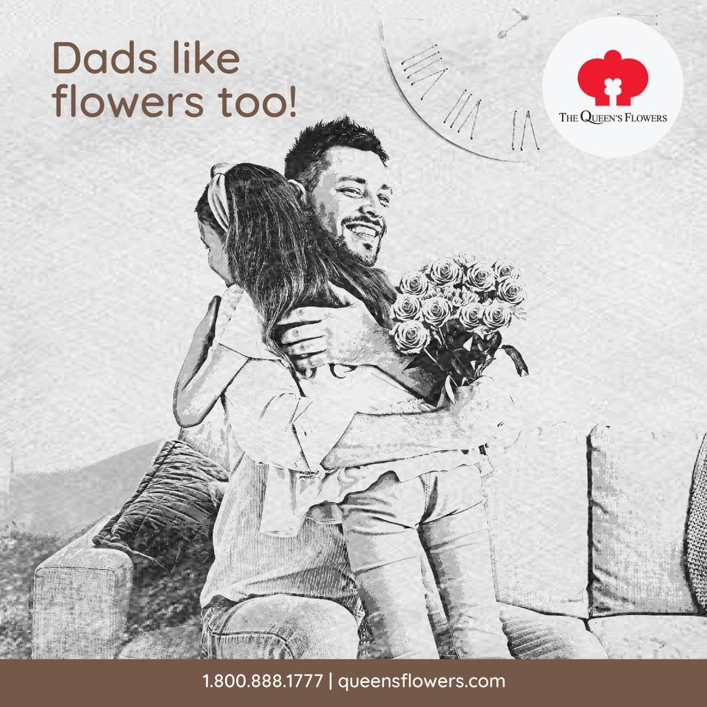 Dads like flowers too! #BringHomeFlowers