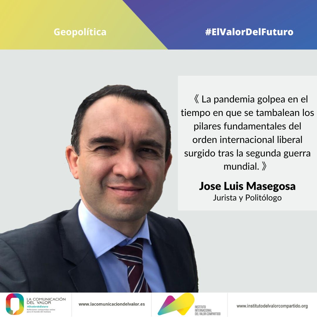 IIVCompartido's tweet photo. En #Elvalordelfuturo adelantamos las reflexiones del jurista y politólogo Jose Luis Masegosa, especialista en #geopolítica, autor del blog https://t.co/q40cKIg4JQ sobre los posibles escenarios futuros en el #orden #internacional tras la #pandemia y la #crisis. https://t.co/bGBat0vhpw